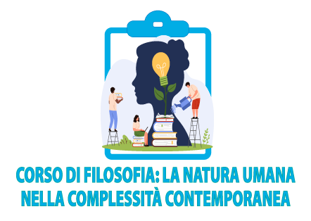 Corso di filosofia: la natura umana nella complessità contemporanea